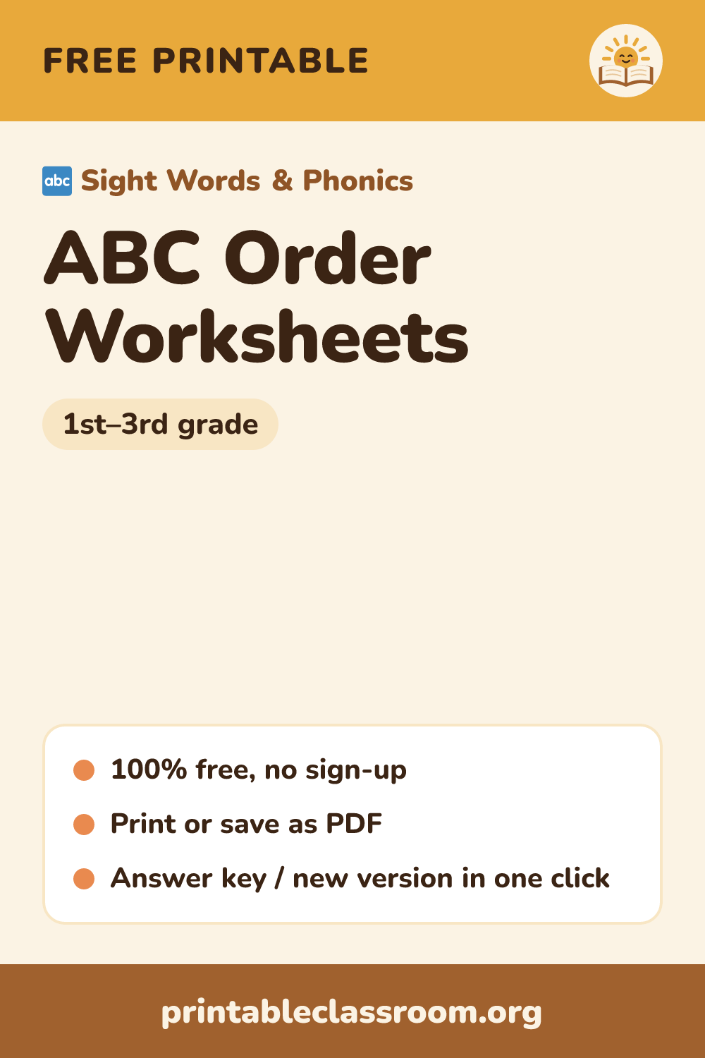 ABC Order Worksheets: free printable sight words & phonics for 1st–3rd grade from Printable Classroom. Printable ABC order worksheets: put six sets of four words in alphabetical order by the first letter, or choose the second-letter level for words that start the same. Answer key included.