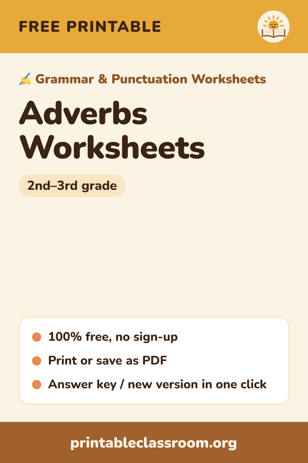 Adverbs Worksheets: free printable grammar & punctuation worksheets for 2nd–3rd grade from Printable Classroom. Printable adverbs worksheets: turn adjectives into -ly adverbs (quick → quickly, happy → happily), choose between an adjective and an adverb, and finish sentences. Answer key included.