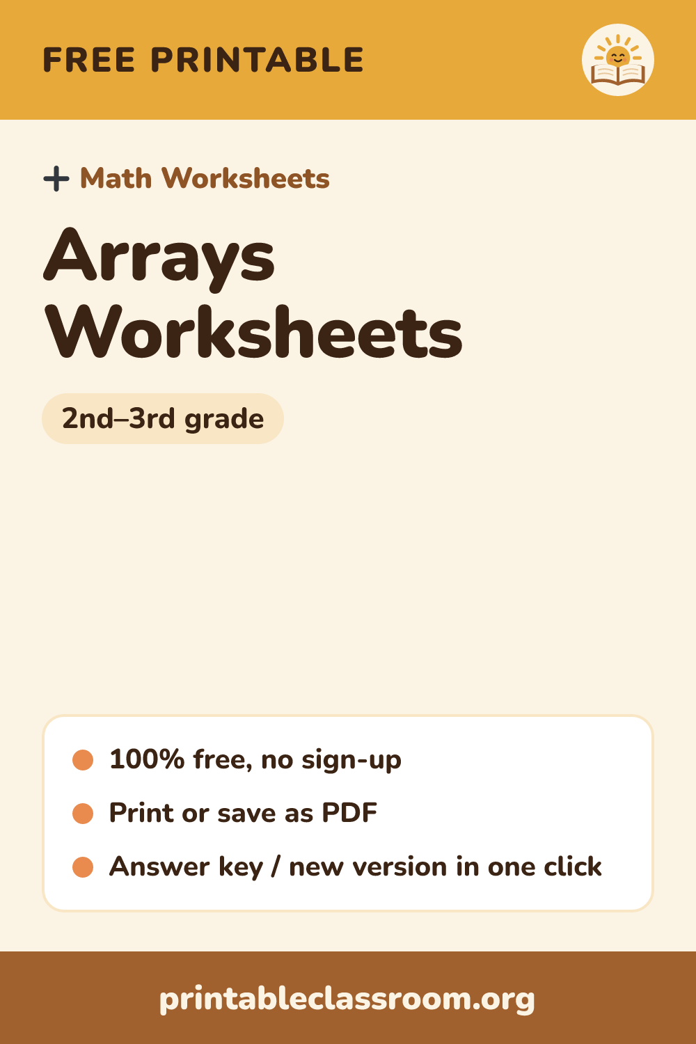 Arrays Worksheets: free printable math worksheets for 2nd–3rd grade from Printable Classroom. Printable arrays worksheets: count rows and columns, write repeated addition or multiplication sentences, and draw arrays. Up to 5 × 5 or up to 8 × 8. Answer key included.