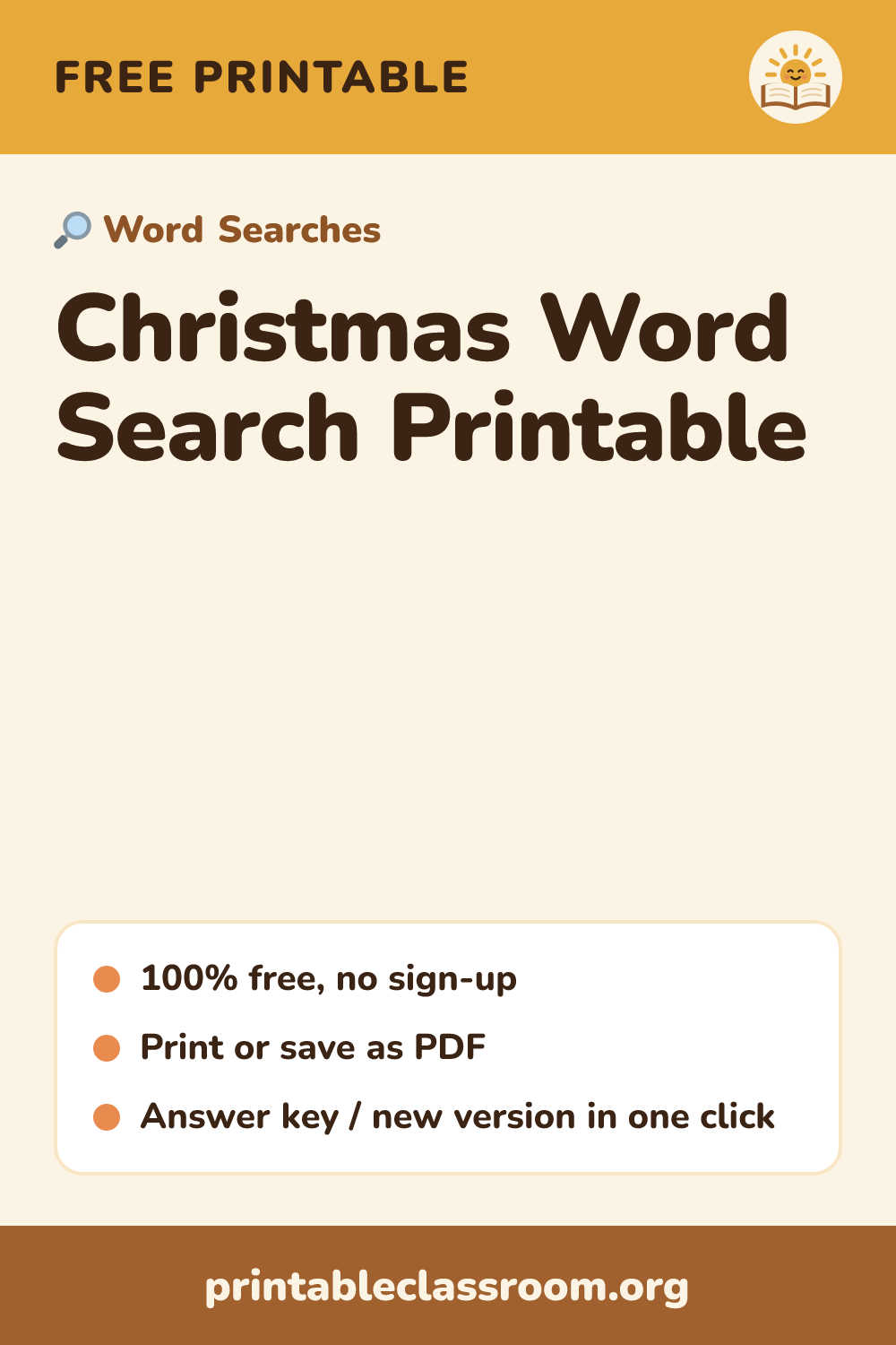 Christmas Word Search Printable: free printable word searches from Printable Classroom. A free Christmas word search printable for kids with 14 festive words and an answer key. Shuffle it for a new holiday puzzle.