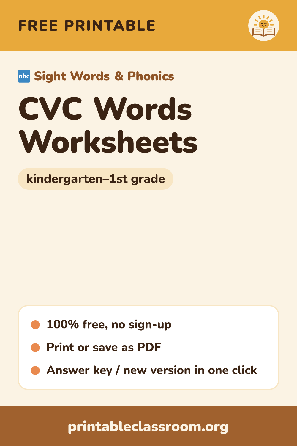 CVC Words Worksheets: free printable sight words & phonics for kindergarten–1st grade from Printable Classroom. Printable CVC words worksheets for short a, e, i, o and u: fill in the missing vowel, build word families, sort words by vowel, spot real versus nonsense words, and match pictures to words. Answer keys included.