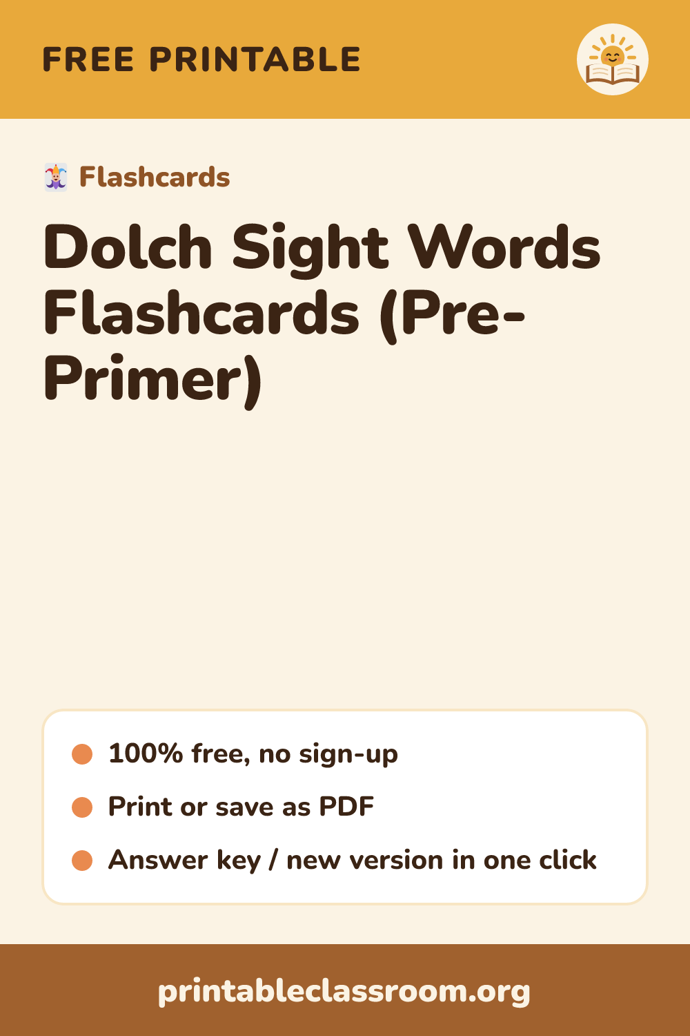 Dolch Sight Words Flashcards (Pre-Primer): free printable flashcards from Printable Classroom. Free printable flashcards for all 40 Dolch pre-primer sight words. Cut apart and use for daily sight word practice.