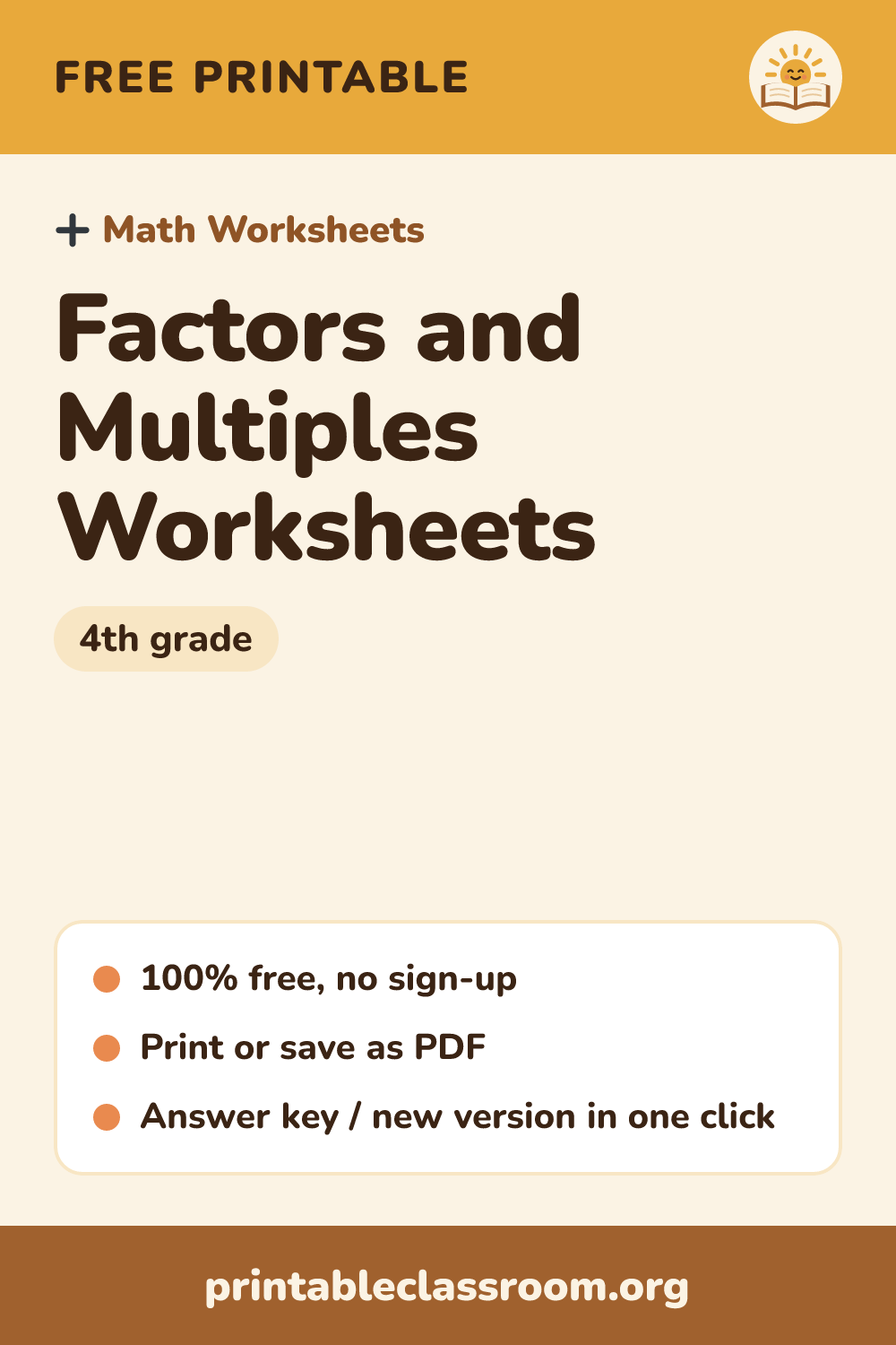 Factors and Multiples Worksheets: free printable math worksheets for 4th grade from Printable Classroom. Printable factors and multiples worksheets: find all factor pairs for numbers to 100, sort prime and composite numbers, list multiples, and decide if a number is a multiple of a one-digit number. Answer key included.