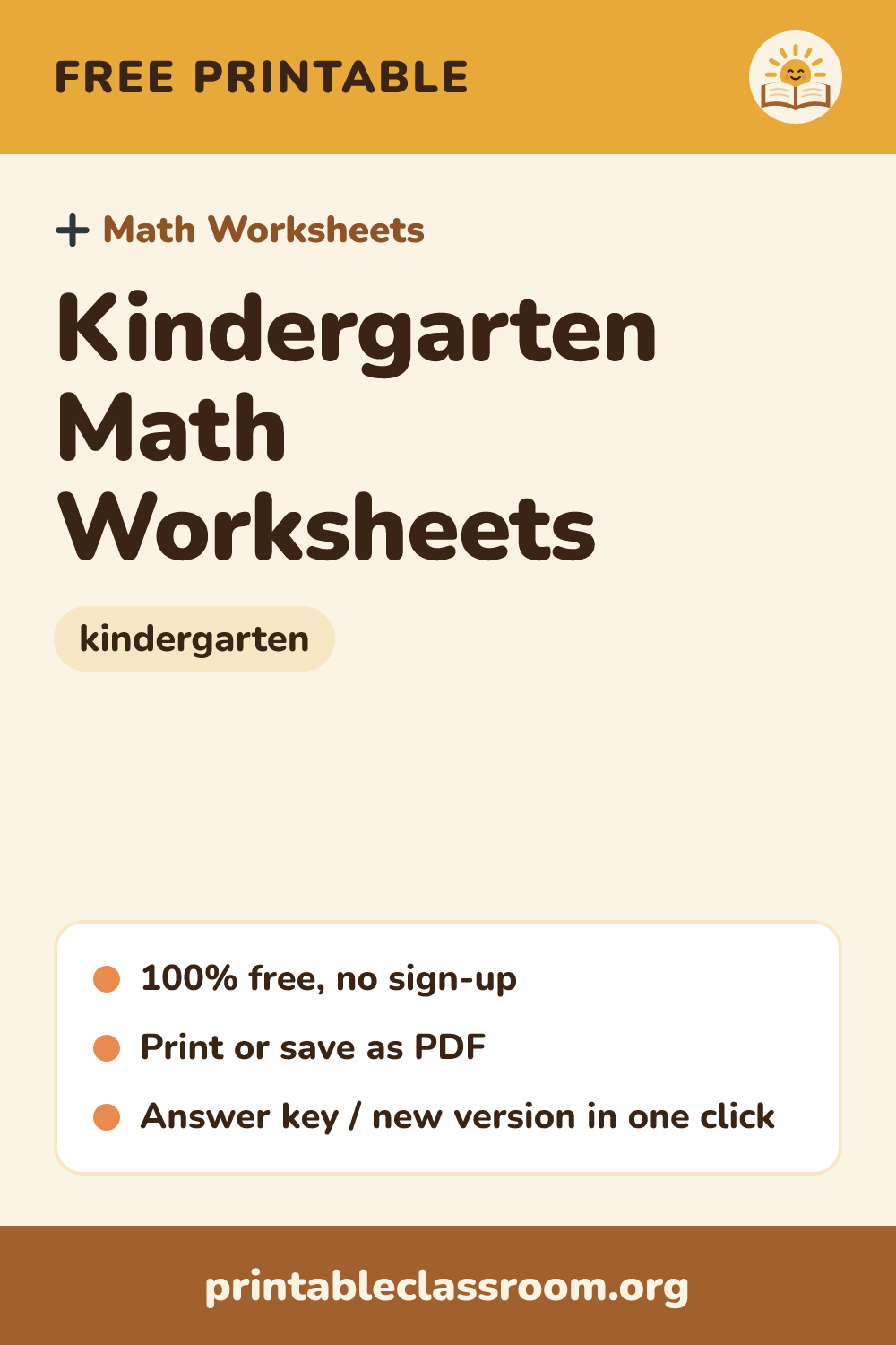 Kindergarten Math Worksheets: free printable math worksheets for kindergarten from Printable Classroom. Printable kindergarten math worksheets: count and write, circle the group with more, missing numbers, numbers before and after, and picture addition. Numbers to 5, 10 or 20, with answer keys.
