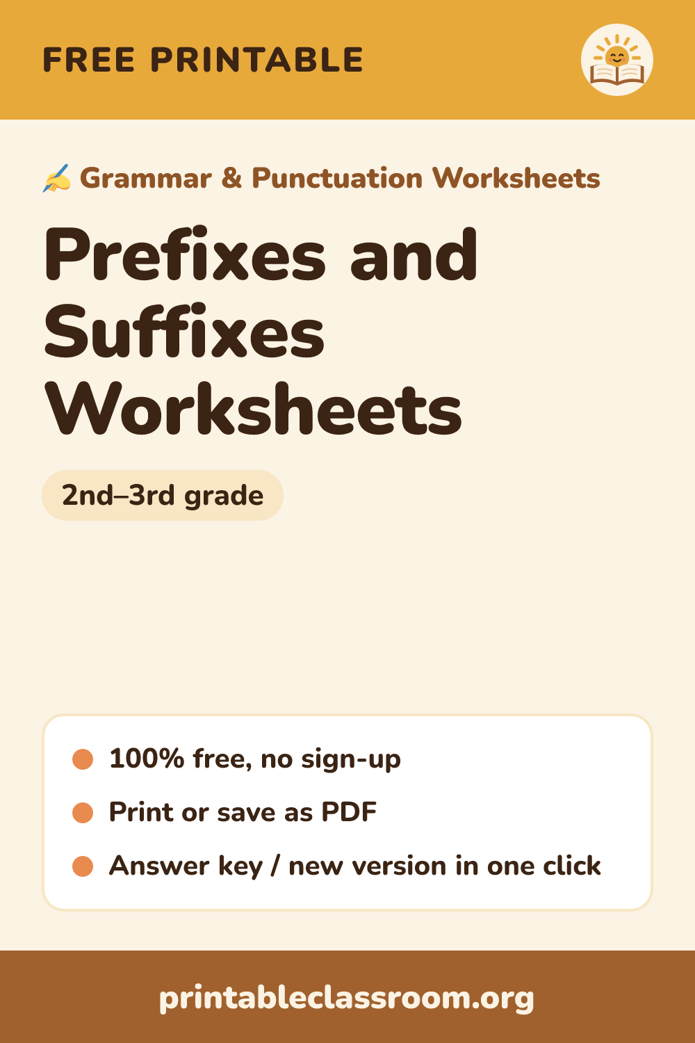 Prefixes and Suffixes Worksheets: free printable grammar & punctuation worksheets for 2nd–3rd grade from Printable Classroom. Printable prefixes and suffixes worksheets: split words into prefix, base word and suffix, and write the meaning of each word. Covers un-, re-, pre-, dis-, mis-, -ful, -less, -er, -ly and -able. Answer key included.