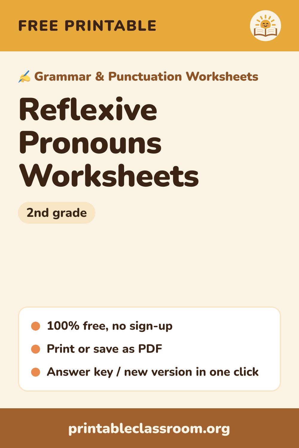 Reflexive Pronouns Worksheets: free printable grammar & punctuation worksheets for 2nd grade from Printable Classroom. Printable reflexive pronouns worksheets: write the reflexive pronoun for each subject, circle the one that fits, and finish sentences with myself, himself, herself, itself, ourselves, yourselves or themselves. Answer key included.