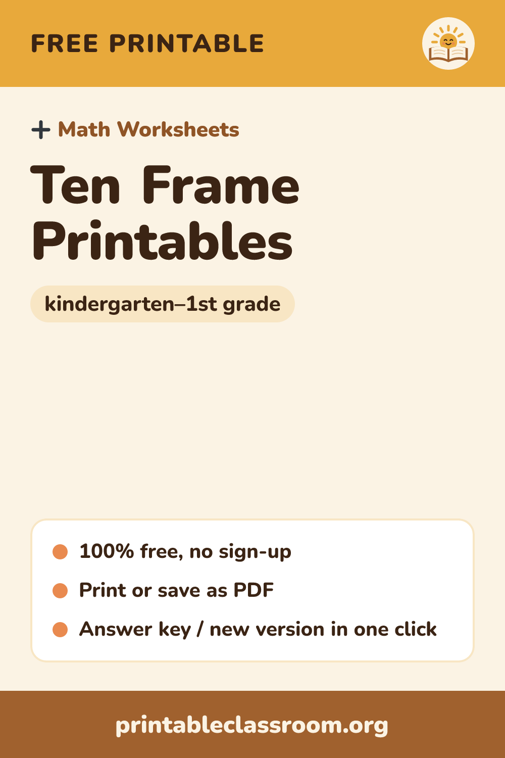 Ten Frame Printables: free printable math worksheets for kindergarten–1st grade from Printable Classroom. Printable ten frames and ten frame worksheets: count the dots, draw to show a number, make 10, and double ten frames for numbers 11–20. Blank ten frame mats too. Answer key included.