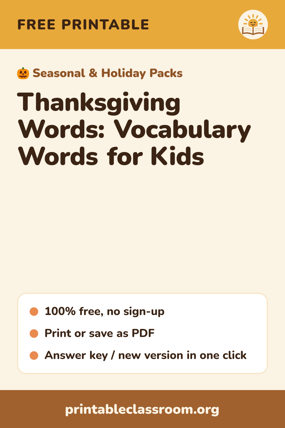 Thanksgiving Words: Vocabulary Words for Kids: free printable seasonal & holiday packs from Printable Classroom. A printable list of Thanksgiving words for kids, grouped by food, history, gratitude, fall and family, with easier K–2 and harder 3–5 words marked.