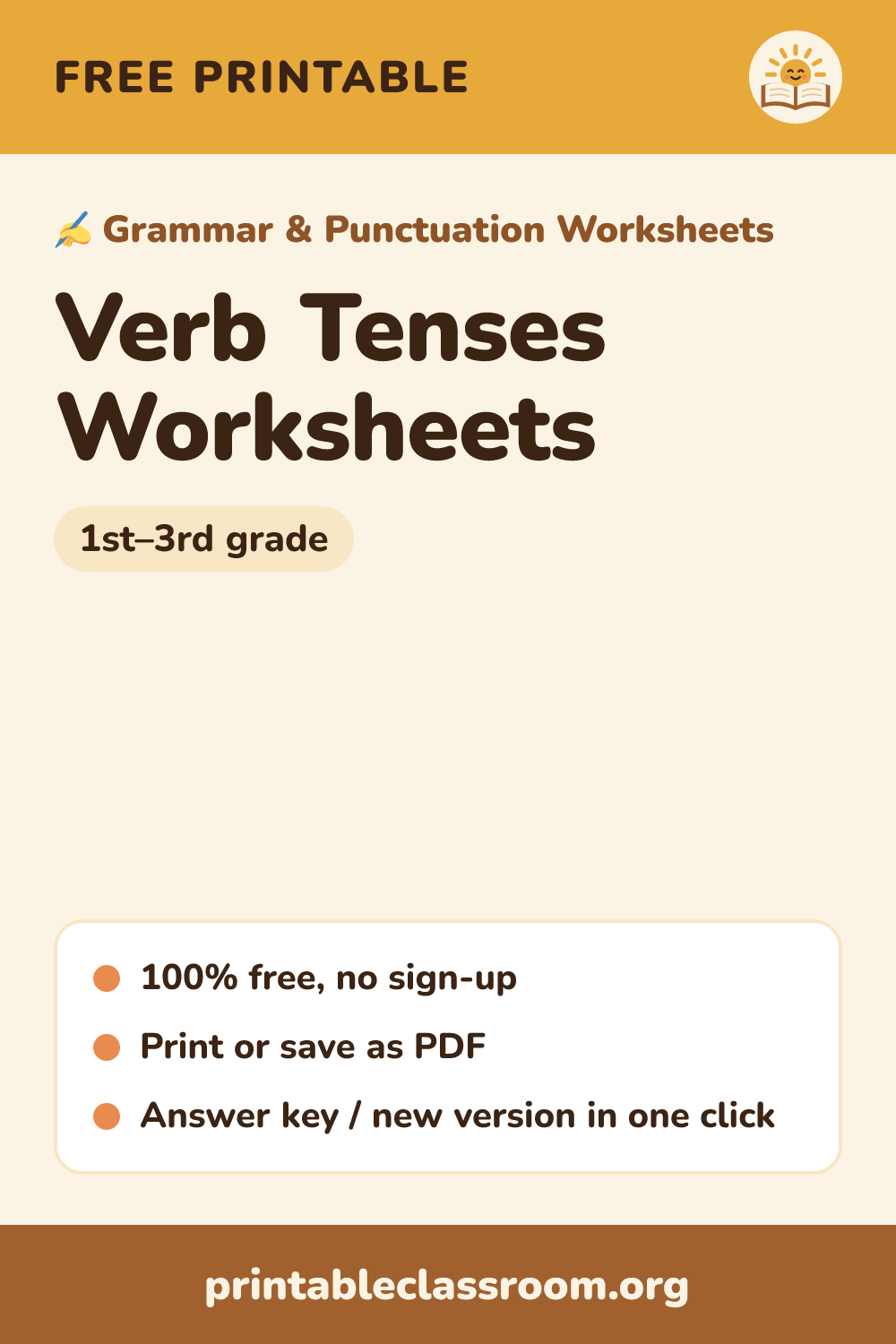 Verb Tenses Worksheets: free printable grammar & punctuation worksheets for 1st–3rd grade from Printable Classroom. Printable verb tenses worksheets: sort sentences into past, present and future, fill in a verb chart with spelling changes (hopped, cried), and use time clues to write the right tense. Answer key included.