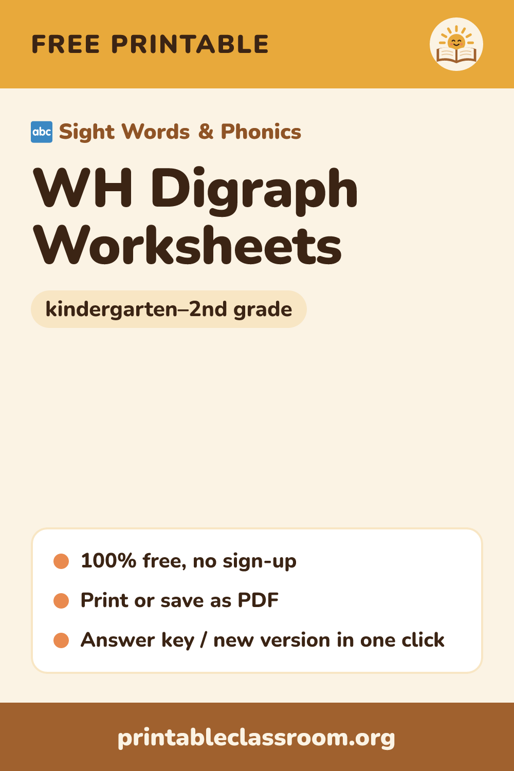 WH Digraph Worksheets: free printable sight words & phonics for kindergarten–2nd grade from Printable Classroom. Printable wh digraph worksheets: read, trace and draw wh words, find and fill in wh, sort, and finish sentences. Words like whale, wheel, white and question words like what and why. Answer key included.